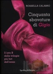 Calabrò Rossella Cinquanta sbavature di Gigio